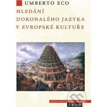 Kniha Hledání dokonalého jazyka v evropské kultuře - Umberto Eco Argo