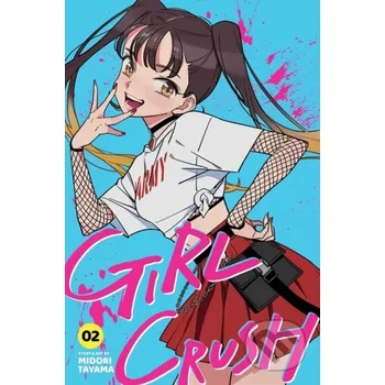 Beletrie pro dospělé Girl Crush, Vol. 2 - Midori Tayama Viz Media