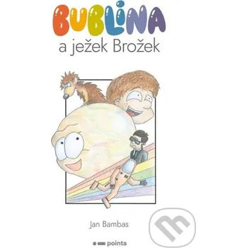 Bublina a ježek Brožek - Jan Bambas Pointa