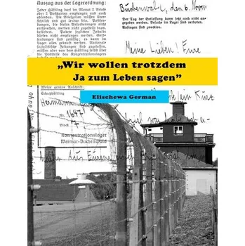 Cizojazyčná kniha Wir wollen trotzdem Ja zum Leben sagen - German, Elischewa