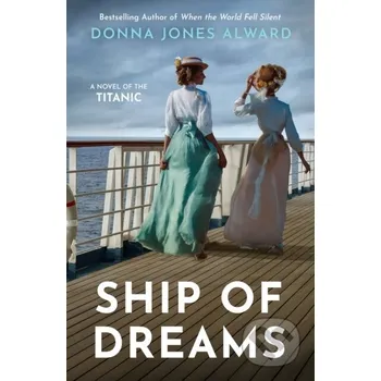 Beletrie pro dospělé Ship of Dreams - Donna Jones Alward HarperCollins Publishers