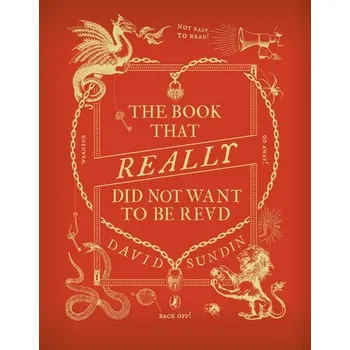 The Book That Really Did Not Want To Be Read - Sundin, David