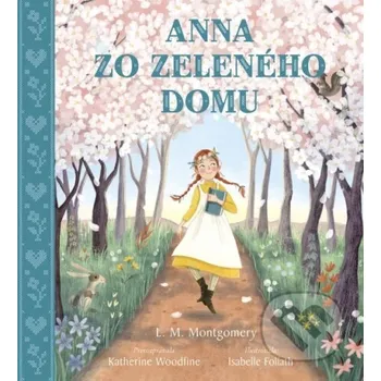 Kniha Anna zo Zeleného domu - Lucy Maud Montgomery, Isabelle Follath (ilustrátor) Stonožka