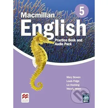 Anglický jazyk Macmillan English Level 5 Practice Book and Audio Pack - Liz Hocking, Mary Bowen, Wendy Wren MacMillan