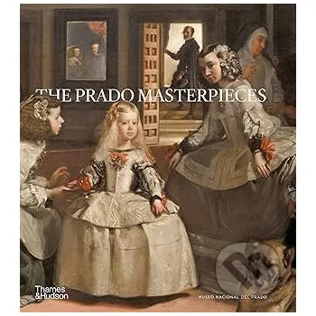 Populárně naučná literatura pro dospělé The Prado Masterpieces - Museo Nacional de Prado Thames & Hudson