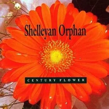 Zahraniční hudba CD Shelleyan Orphan: Century Flower 1999