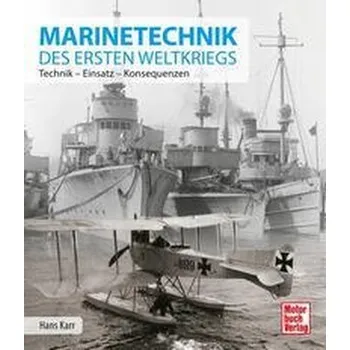 Marinetechnik des ersten Weltkriegs - Karr, Hans