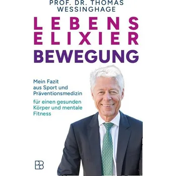 Lebenselixier Bewegung - Wessinghage, Thomas