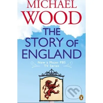 Cizojazyčná kniha The Story of England - Michael Wood Penguin Books