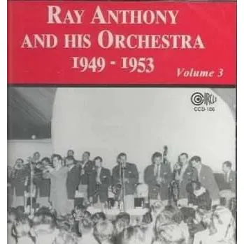 Zahraniční hudba CD Ray Anthony & His Orchestra: 1949-1953 Volume Three 2014