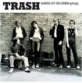 Zahraniční hudba LP Trash: Bashing Out The Chords 1976 - 1979 2023
