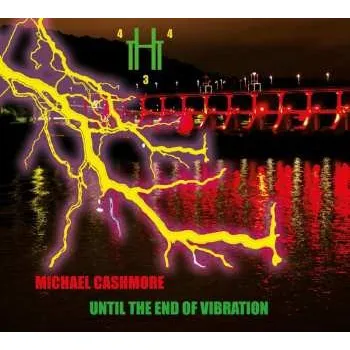 Zahraniční hudba CD Michael Cashmore: Until The End Of Vibration 2025