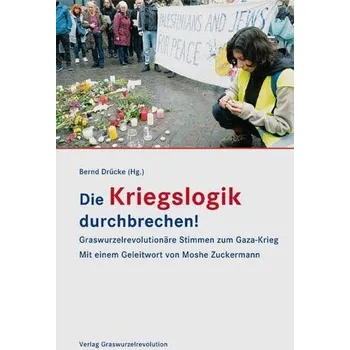 Die Kriegslogik durchbrechen! - Drücke, Bernd