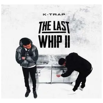 Zahraniční hudba CD K Trap: The Last Whip II 2023
