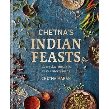 Cizojazyčná kniha Chetna's Indian Feasts: Everyday meals and easy entertaining