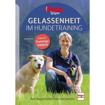 Gelassenheit im Hundetraining - Petrick, Anja