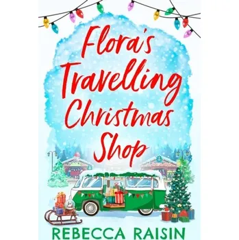 Populárně naučná literatura pro dospělé Flora's Travelling Christmas Shop - Raisin Rebecca