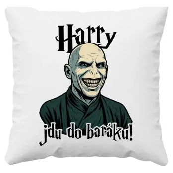 Žertovný předmět Harry, jdu do baráku! - polštář s potiskem pro fanoušky Harryho Pottera- Tričkový.cz