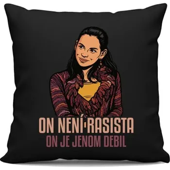 Žertovný předmět On není rasista, on je jenom debil - černý polštář s potiskem pro fanoušky Most!- Tričkový.cz