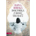 Doktorka z domu Trubačů - Ilona Borská…
