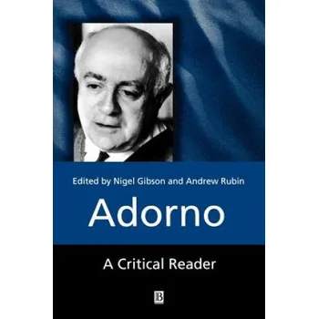 Adorno - A Critical Reader – Gibson,Rubin (EN)