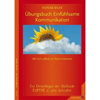 Übungsbuch Einfühlsame Kommunikation - Wilke, Monika