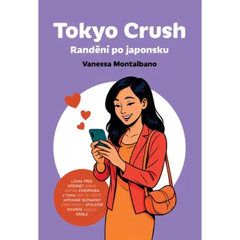 Tokyo Crush: Randění po japonsku