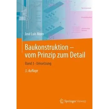 Baukonstruktion - vom Prinzip zum Detail - Moro, José [DE] (2022, Měkká, Springer-Verlag GmbH)