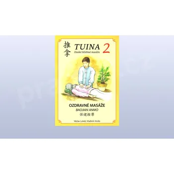Tuina 2 čínské ozdravné masáže, 2. vydání - Baojian Anmo