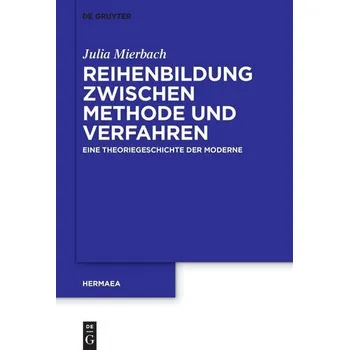 Reihenbildung zwischen Methode und Verfahren - Mierbach, Julia