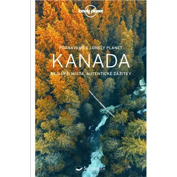Poznáváme s Lonely Planet: Kanada - Svojtka & Co. (2022, brožovaná)
