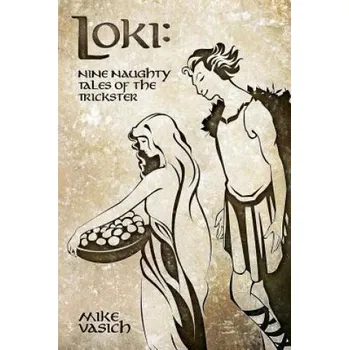 Cizojazyčná kniha Loki: Nine Naughty Tales of the Trickster (Mike Vasich)(Brožovaná)