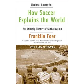Učebnice How Soccer Explains the World (Franklin Foer)(Brožovaná)