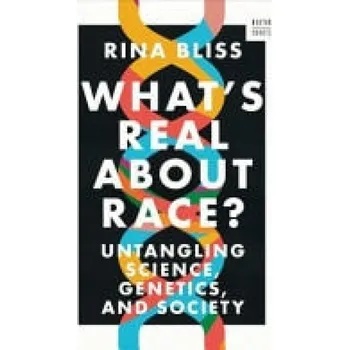 What's Real about Race? - Bliss, Rina (Rutgers University)