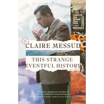 This Strange Eventful History – Claire Messud