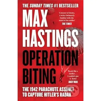 Operation Biting - Max Hastings HarperCollins Publishers