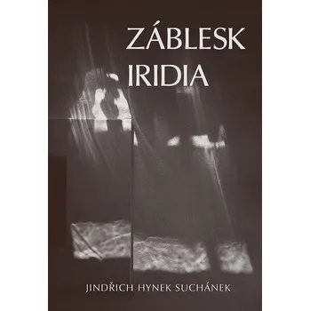 Záblesk iridia - Suchánek Jindřich Hynek