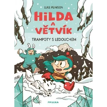 Hilda a Větvík - Trampoty s Ledouchem - Luke Pearson
