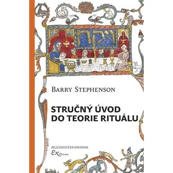Stručný úvod do teorie rituálu - Barry Stephenson