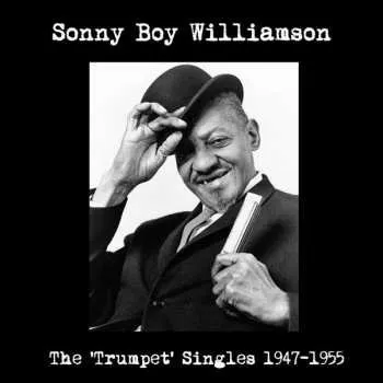 Zahraniční hudba LP Sonny Boy Williamson: The Trumpet Singles 1947-1955 2016