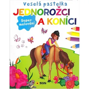 Pohádka Veselá pastelka Jednorožci a koníci, 1. vydání sešit