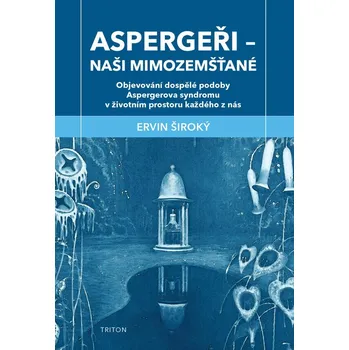 Kniha Aspergeři - naši mimozemšťané