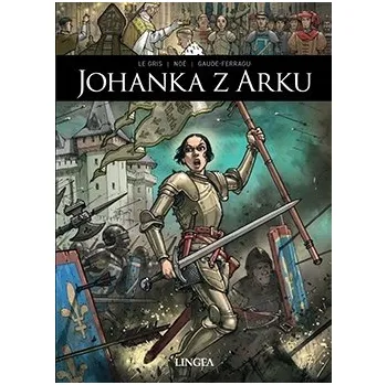 Kniha Johanka z Arku vázaná J. Le Gris; M. Gaude-Ferragu; I. Noé