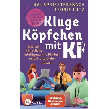 Kluge Köpfchen mit KI - Spriestersbach, Kai