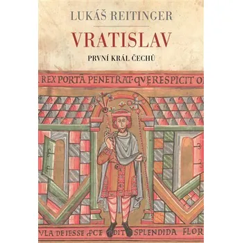 Kniha Vratislav - První král Čechů [E-kniha] - Lukáš Reitinger