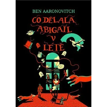 Kniha Co dělala Abigail v létě [E-kniha] - Ben Aaronovitch