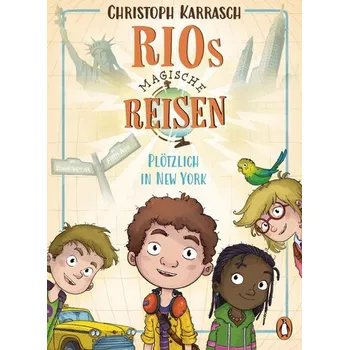 Rios magische Reisen - Plötzlich in New York - Karrasch, Christoph