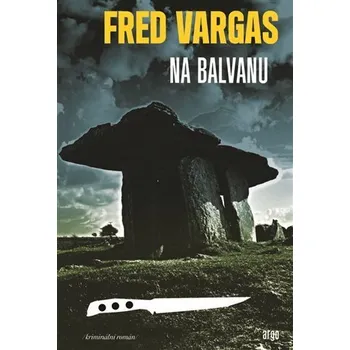 Kniha Na balvanu [E-kniha] - Fred Vargas