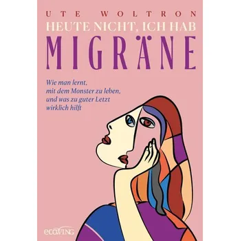 Heute nicht, ich hab Migräne - Woltron, Ute