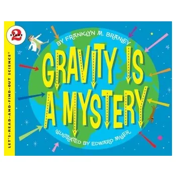 Populárně naučná literatura pro dospělé Gravity Is a Mystery - Branley, Franklyn M.